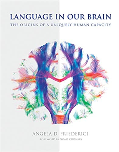 Language in Our Brain: The Origins of a Uniquely Human Capacity [2017] - Original PDF